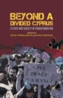 Beyond a Divided Cyprus : A State and Society in Transformation - Book