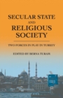 Secular State and Religious Society : Two Forces in Play in Turkey - Book