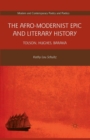 The Afro-Modernist Epic and Literary History : Tolson, Hughes, Baraka - Book