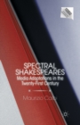 Spectral Shakespeares : Media Adaptations in the Twenty-First Century - Book