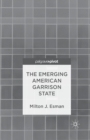 The Emerging American Garrison State - Book