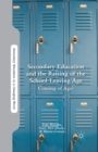 Secondary Education and the Raising of the School-Leaving Age : Coming of Age? - Book