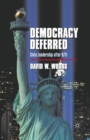 Democracy Deferred : Civic Leadership after 9/11 - Book