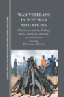 War Veterans in Postwar Situations : Chechnya, Serbia, Turkey, Peru, and Cote d’Ivoire - Book