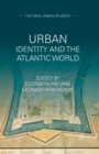 Urban Identity and the Atlantic World - Book