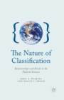 The Nature of Classification : Relationships and Kinds in the Natural Sciences - Book
