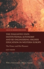The Evaluative State, Institutional Autonomy and Re-engineering Higher Education in Western Europe : The Prince and His Pleasure - Book