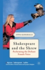 Shakespeare and the Shrew : Performing the Defiant Female Voice - Book