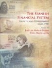 The Spanish Financial System : Growth and Development Since 1900 - Book