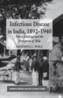 Infectious Disease in India, 1892-1940 : Policy-Making and the Perception of Risk - Book