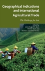 Geographical Indications and International Agricultural Trade : The Challenge for Asia - Book