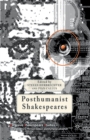 Posthumanist Shakespeares - Book