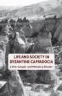 Life and Society in Byzantine Cappadocia - Book