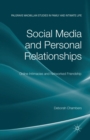 Social Media and Personal Relationships : Online Intimacies and Networked Friendship - Book