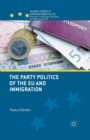 The Party Politics of the EU and Immigration - Book
