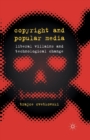 Copyright and Popular Media : Liberal Villains and Technological Change - Book