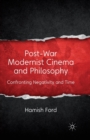 Post-War Modernist Cinema and Philosophy : Confronting Negativity and Time - Book