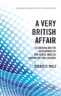 A Very British Affair : Six Britons and the Development of Time Series Analysis During the 20th Century - Book