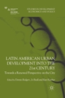 Latin American Urban Development into the Twenty First Century : Towards a Renewed Perspective on the City - Book