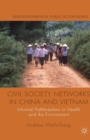 Civil Society Networks in China and Vietnam : Informal Pathbreakers in Health and the Environment - Book