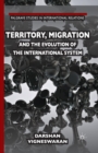 Territory, Migration and the Evolution of the International System - Book