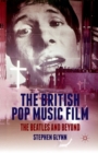 The British Pop Music Film : The Beatles and Beyond - Book