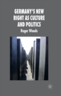 Germany's New Right as Culture and Politics - Book