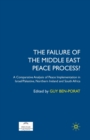 The Failure of the Middle East Peace Process? : A Comparative Analysis of Peace Implementation in Israel/Palestine, Northern Ireland and South Africa - Book