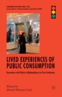 Lived Experiences of Public Consumption : Encounters with Value in Marketplaces on Five Continents - Book
