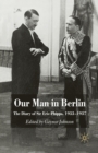 Our Man in Berlin : The Diary of Sir Eric Phipps, 1933-1937 - Book