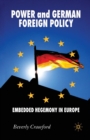 Power and German Foreign Policy : Embedded Hegemony in Europe - Book