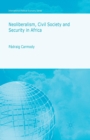 Neoliberalism, Civil Society and Security in Africa - Book