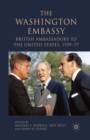 The Washington Embassy : British Ambassadors to the United States, 1939-77 - Book