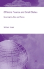 Offshore Finance and Small States : Sovereignty, Size and Money - Book