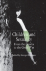 Children and Sexuality : From the Greeks to the Great War - Book