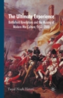 The Ultimate Experience : Battlefield Revelations and the Making of Modern War Culture, 1450-2000 - Book