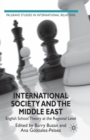 International Society and the Middle East : English School Theory at the Regional Level - Book