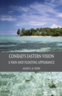 Conrad's Eastern Vision : A Vain and Floating Appearance - Book