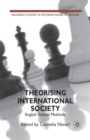 Theorising International Society : English School Methods - Book