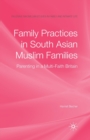 Family Practices in South Asian Muslim Families : Parenting in a Multi-Faith Britain - Book