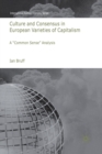 Culture and Consensus in European Varieties of Capitalism : A "Common Sense" Analysis - Book
