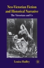 Neo-Victorian Fiction and Historical Narrative : The Victorians and Us - Book