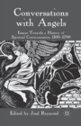 Conversations with Angels : Essays Towards a History of Spiritual Communication, 1100-1700 - Book