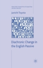 Diachronic Change in the English Passive - Book