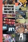 The Social Impact of the Arts : An Intellectual History - Book