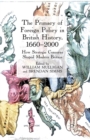 The Primacy of Foreign Policy in British History, 1660-2000 : How Strategic Concerns Shaped Modern Britain - Book