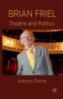 Brian Friel : Theatre and Politics - Book