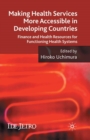 Making Health Services More Accessible in Developing Countries : Finance and Health Resources for Functioning Health Systems - Book