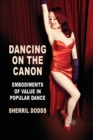 Dancing on the Canon : Embodiments of Value in Popular Dance - Book