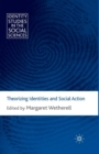 Theorizing Identities and Social Action - Book
